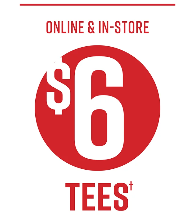 Online and In-Store $6 Tees