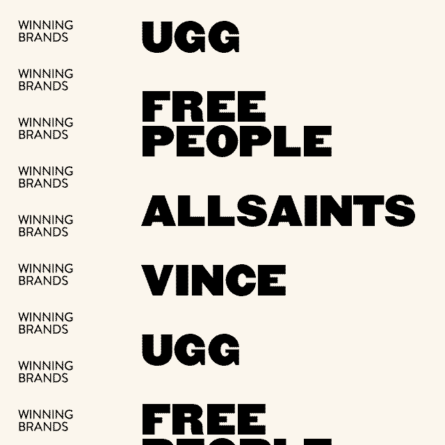 Winning brands: UGG, Free People, AllSaints, Vince.