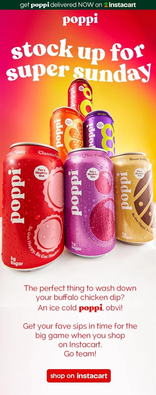 get poppi delivered NOW on instacart | poppi | stock up for super sunday | The perfect thing to wash down your buffalo chicken dip? An ice cold poppi, obvi! Get your fave sips in time for the big game when you shop on Instacart. Go team! shop on instacart