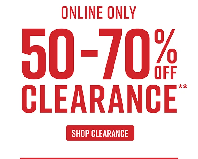 Online Only 50-70% Off Clearance Shop Now