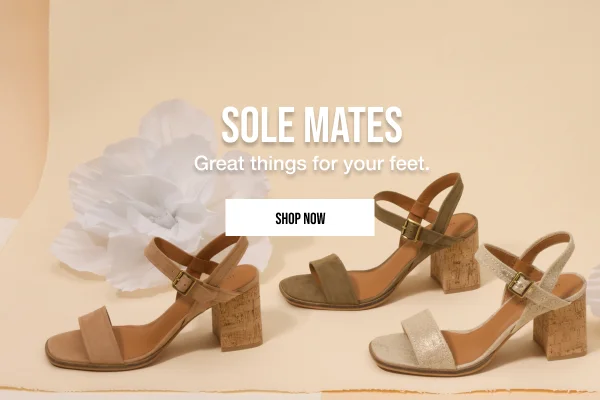Sole mates. Great things for your feet. Shop women's shoes