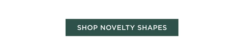 Shop Novelty Shapes