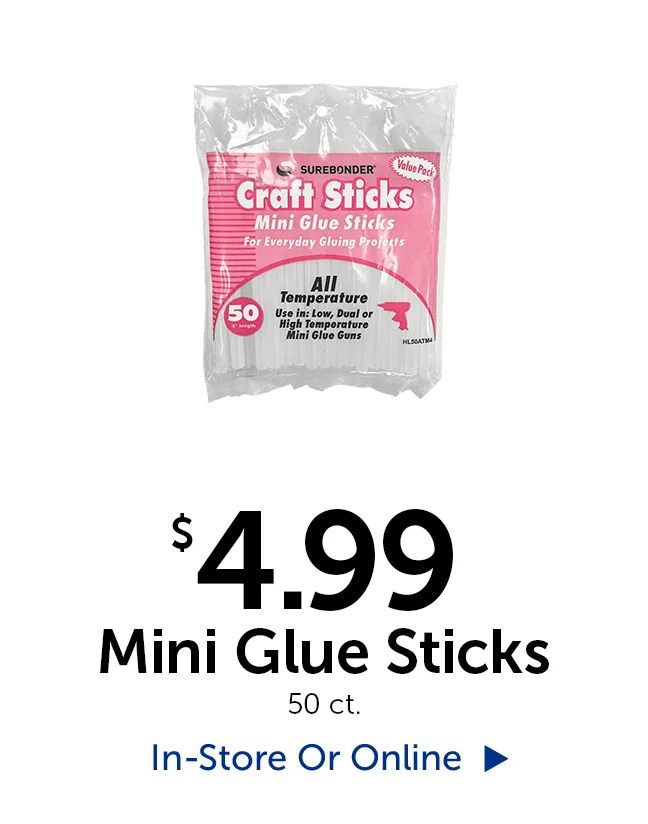 $4.99 Mini Glue Sticks - 50 count