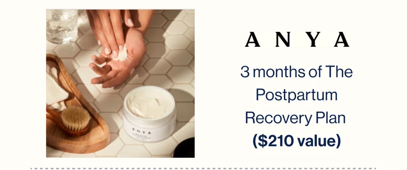 ANYA. 3 months of The Postpartum Recovery Plan  ($210 value)