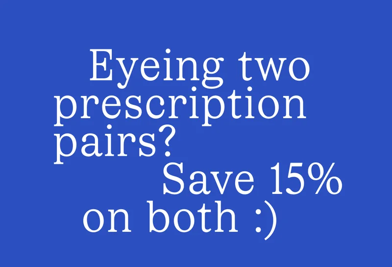 Eyeing two prescription pairs?