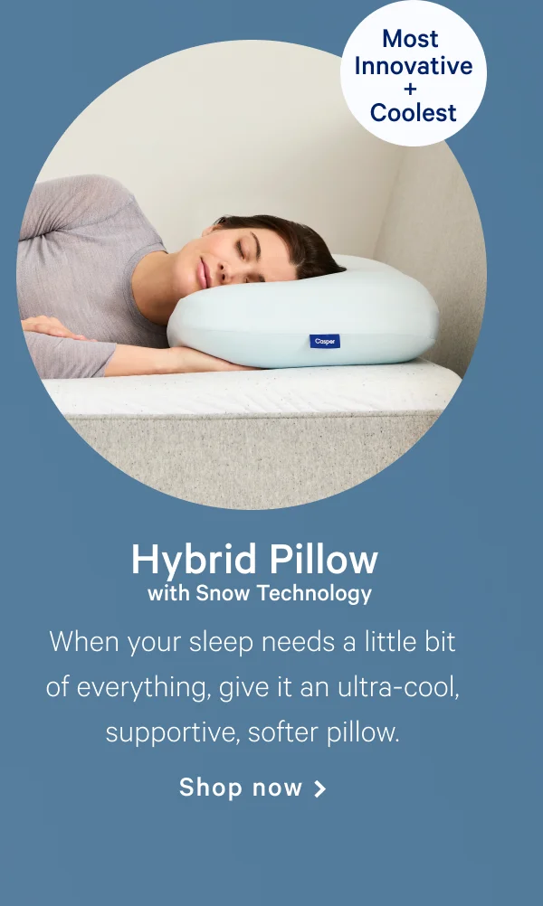Hybrid Pillow with Snow Technology >> Shop now >>