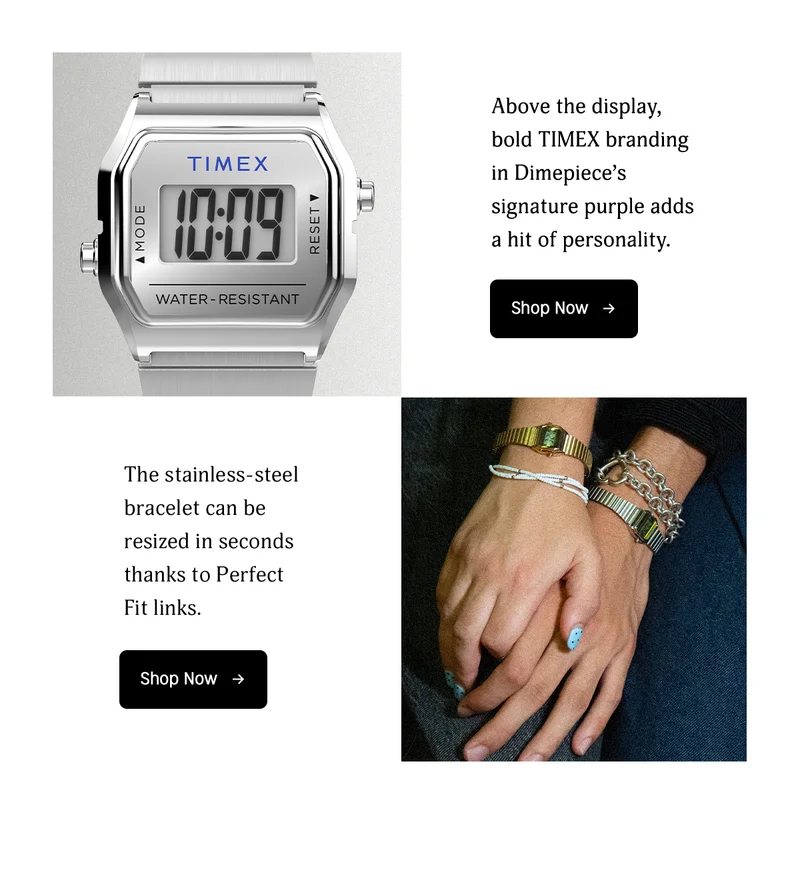 above the display, bold timex branding in dimepiece's signature purple adds a hit of personality | shop now | the stainless-steel bracelet can be resized in seconds thanks to perfect fit links. | shop now