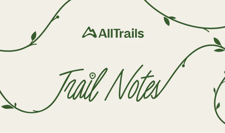 AllTrails Trail Notes