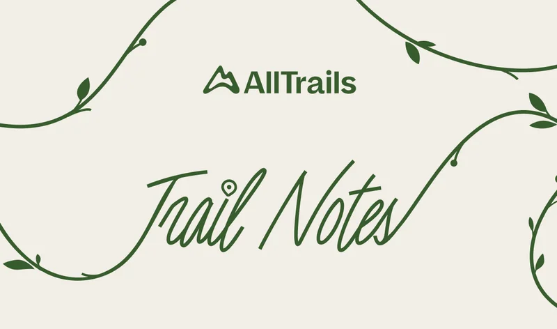 AllTrails Trail Notes