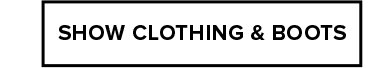 Show Clothing & Boots