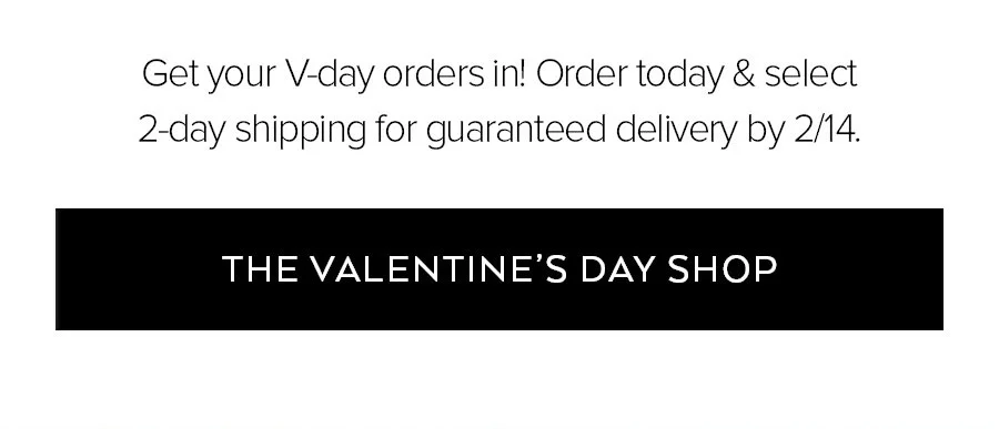 GET YOUR VDAY ORDERS BY 2/14 WITH FREE 2-DAY SHIPPING FORM ALO ACCESS. THE VALENTINES DAY SHOP