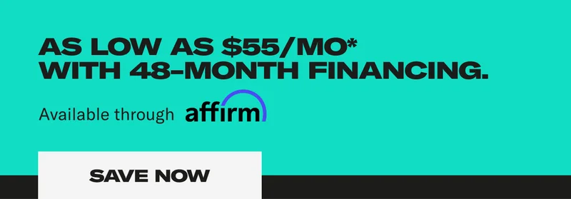 As low as $55/Mo* with 48-month financing. Available through affirm. Save Now