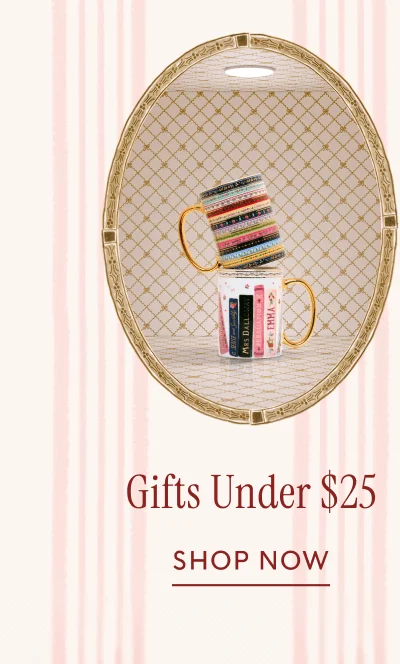 Gifts Under $25 | SHOP NOW