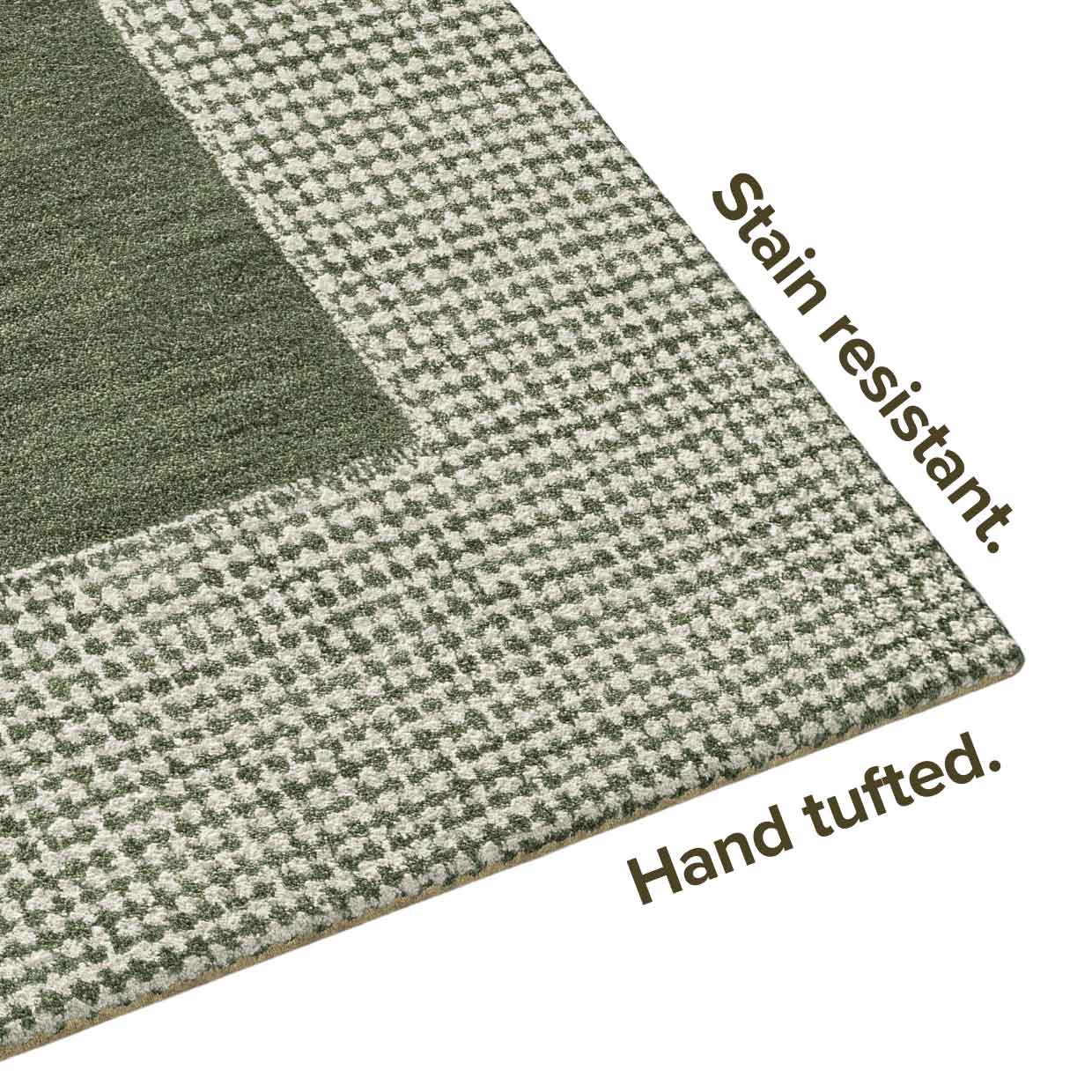 Stain resistance, hand tufted.