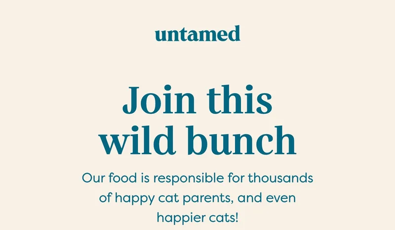 Join this wild bunch. Our food is responsible for thousands of happy cat parents, and even happier cats!