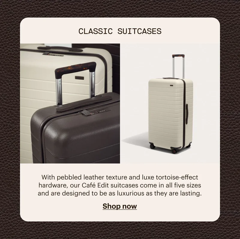 An heirloom in the making. With pebbled leather texture and luxe tortoise-effect hardware, our Café Edit suitcases come in all five sizes and  are designed to be as luxurious as they are lasting. SHOP SUITCASES