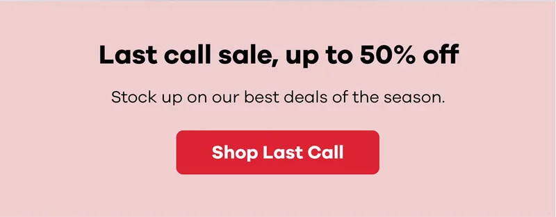 Last call sale, up to 50 percent off