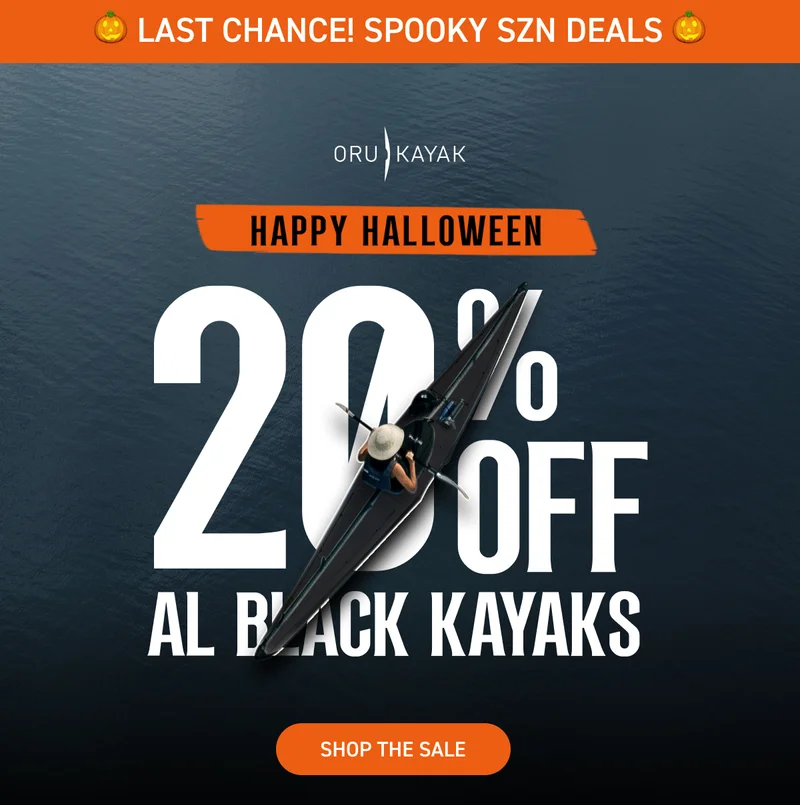 LAST CALL FOR OUR DARKEST DEALS! Save 20% on black kayaks through Halloween LAST CALL FOR OUR DARKEST DEALS! Save 20% on black kayaks through Halloween