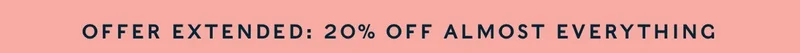 20% Off Almost Everything