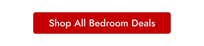 Shop All Bedroom Deals