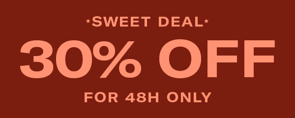 30% off for 48 hours only