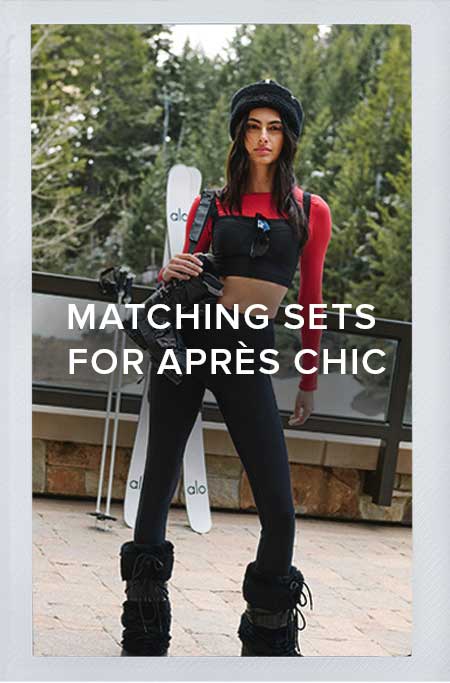 MATCHING SETS FOR APRES CHIC