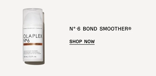 No.6 Bond Smoother | Shop Now