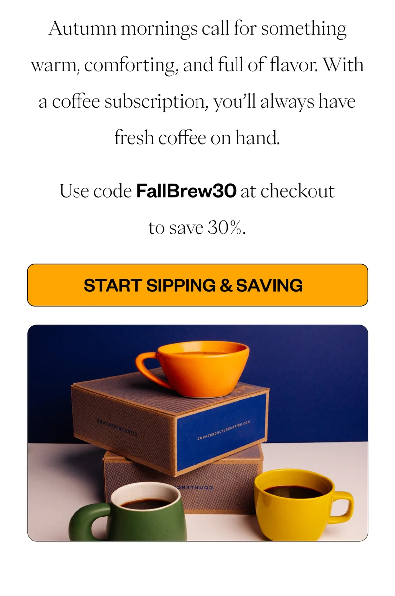 Autumn mornings call for something warm, comforting, and full of flavor. With a Single-Origin subscription, you’ll always have fresh coffee on hand. Use code FallBrew30 at checkout to save 30%. Autumn mornings call for something warm, comforting, and full of flavor. With a Single-Origin subscription, you’ll always have fresh coffee on hand. Use code FallBrew30 at checkout to save 30%.