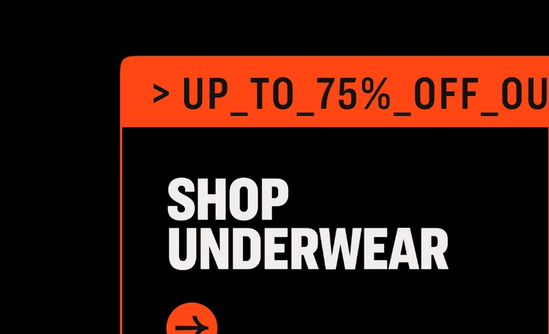 UP TO 75% OFF OUR BEST DEALS EVER SHOP UNDERWEAR