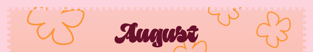 AUGUST