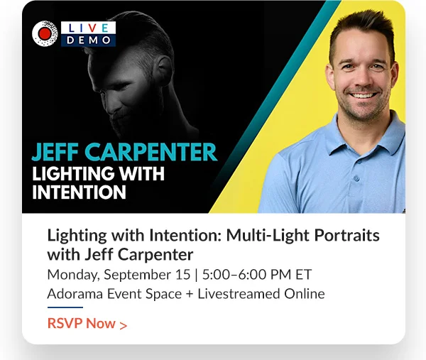 Lighting with Intention: Multi-Light Portraits with Jeff Carpenter  Monday, September 16 | 5:00–6:00 PM ET