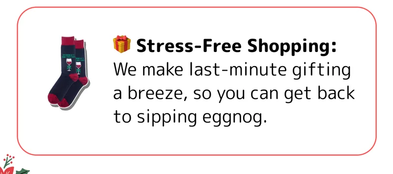 🎁 Stress-Free Shopping: We make last-minute gifting a breeze, so you can get back to sipping eggnog.