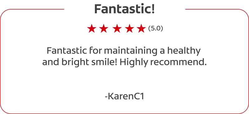 Fantastic! (5.0) Fantastic for maintaining a healthy  and bright smile! Highly recommend.