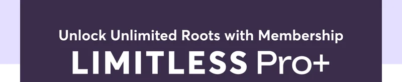 Unlock Unlimited Roots with Membership | Limitless Pro+