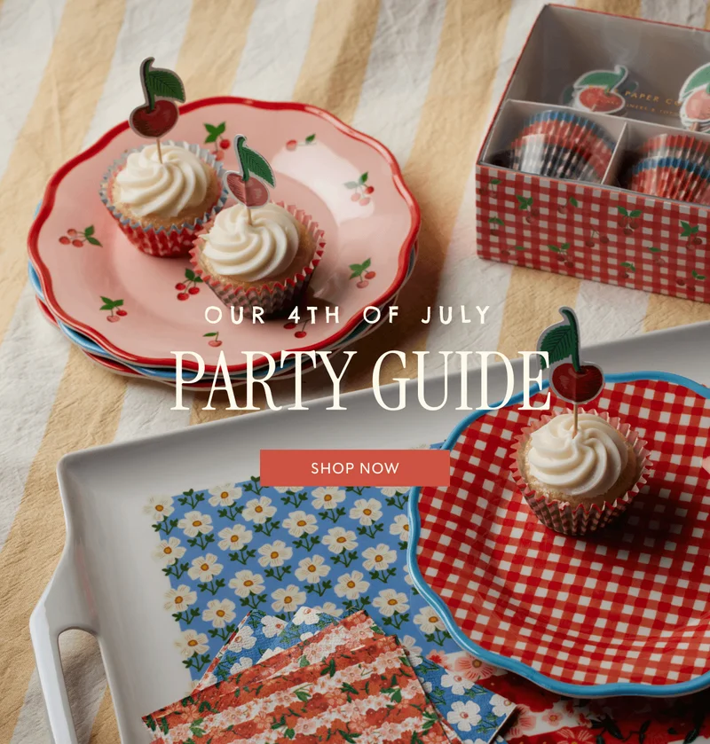 OUR 4TH OF JULY PARTY GUIDE | SHOP NOW