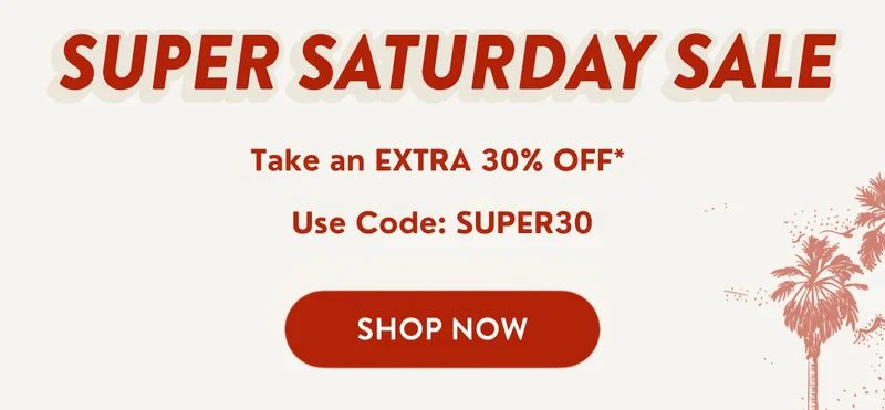 Super Saturday Sale - 30% off Sitewide