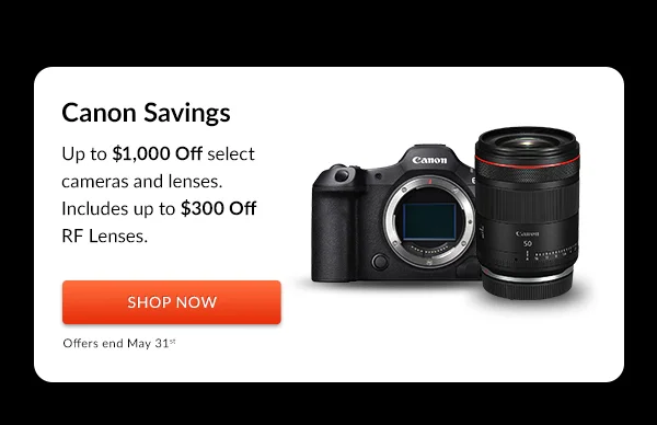 Canon Savings  Up to $1,000 Off select cameras and lenses.