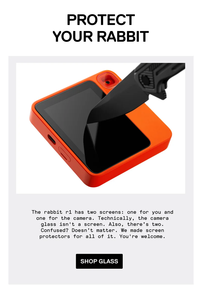 The rabbit r1 has two screens: one for you and one for the camera. Confused? Doesn't matter. We made screen protectors for all of it.