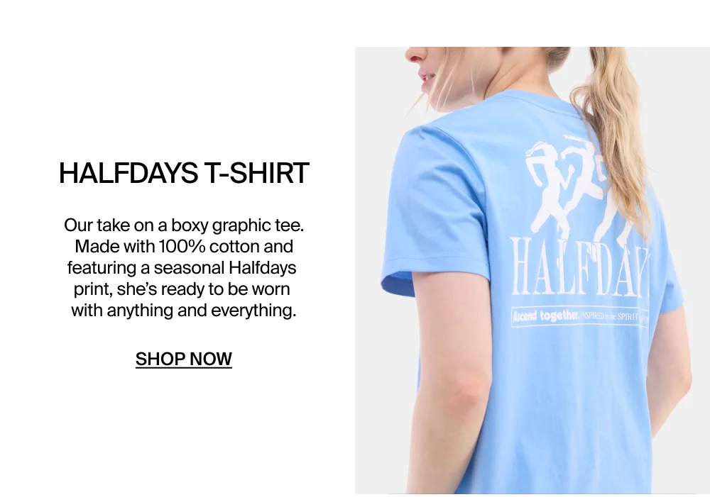 Shop the Halfdays T-Shirt
