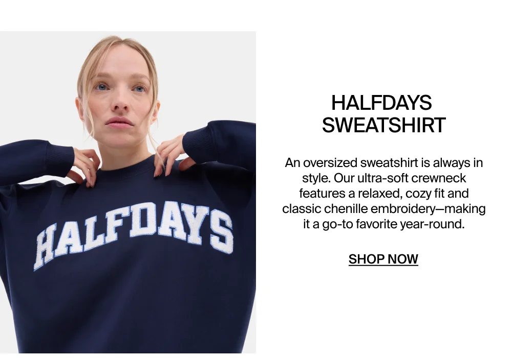 Shop the Halfdays Sweatshirt