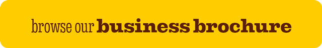 BROWSE OUR BUSINESS BROCHURE