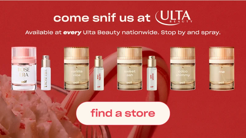 come snif us at Ulta Beauty. Available at every Ulta Beauty nationwide. Stop by and spray.