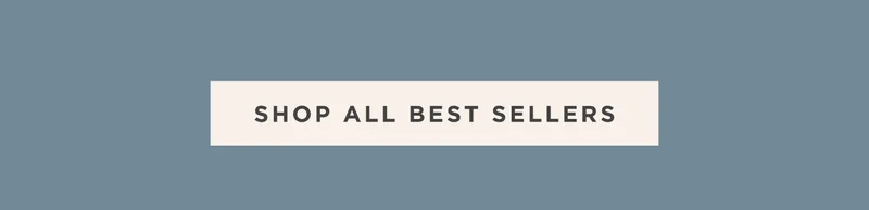 SHOP ALL BEST SELLERS SHOP ALL BEST SELLERS