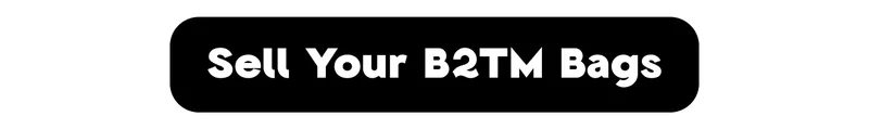 Sell Your B2TM Bags
