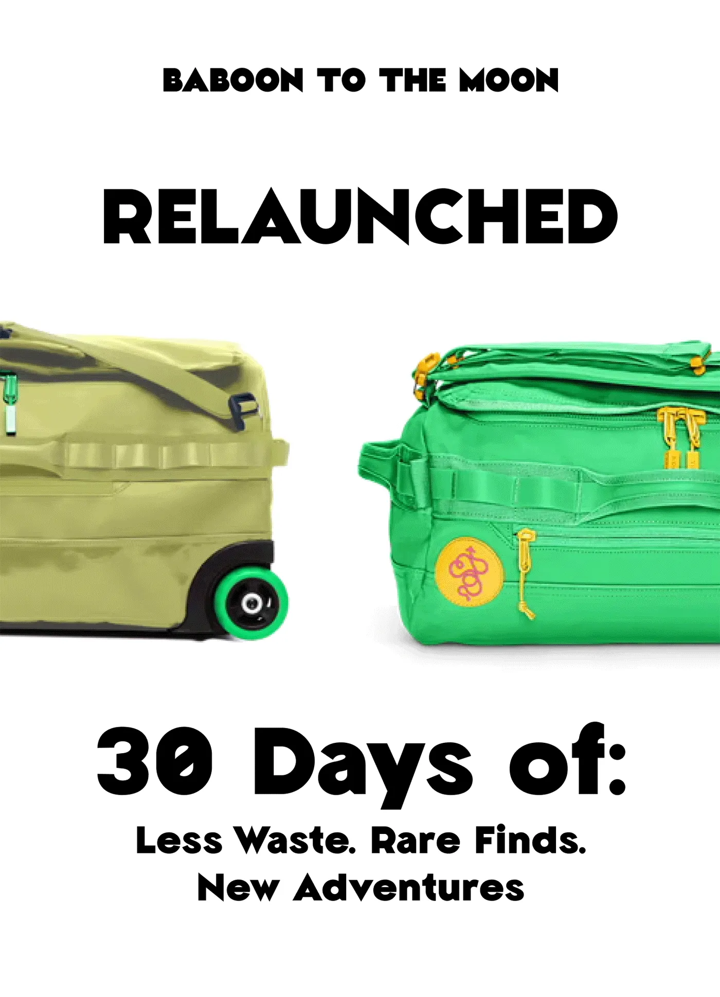 RELAUNCHED. 30 Days of Less Waste. Rare Finds. new Adventures