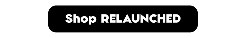 Shop RELAUNCHED