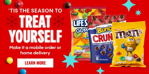 TIS THE SEASON TO TREAT YOURSELF | Make it a mobile order or home delivery | LEARN MORE >