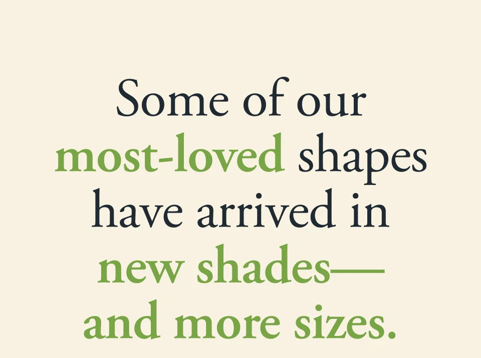 some of our most-loved shapes