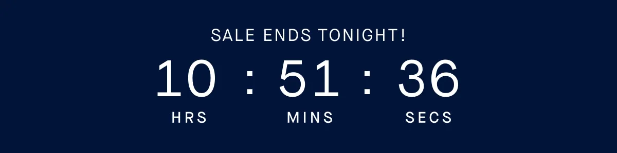 SALE ENDS TONIGHT! SALE ENDS TONIGHT!