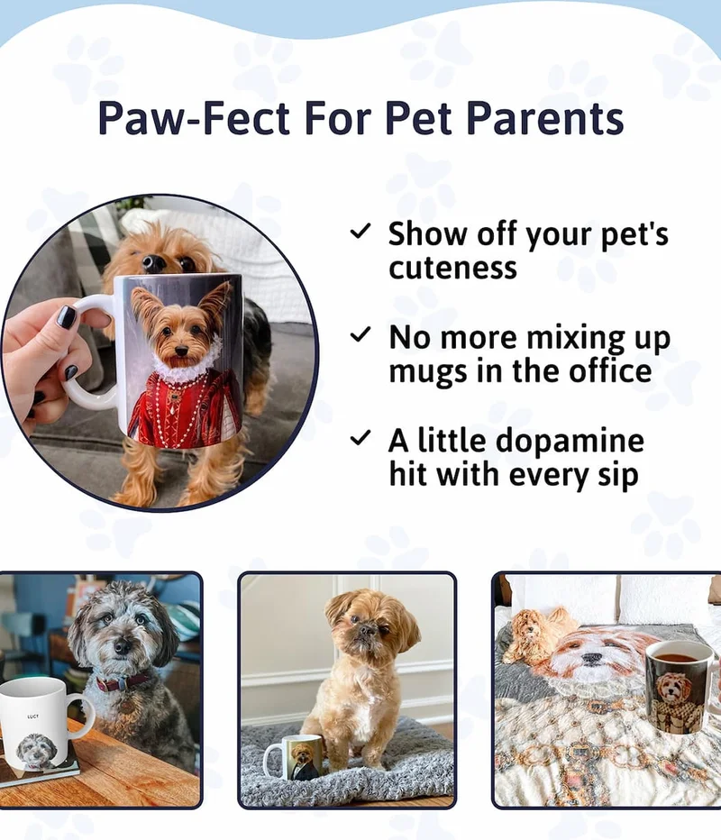 Paw-fect for Pet Parents  - Show off your pet's cuteness - No more mixing up mugs in the office - A little dopamine hit with every sip